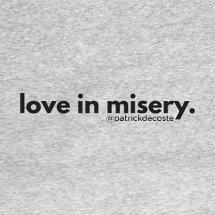 Love In Misery T-Shirt